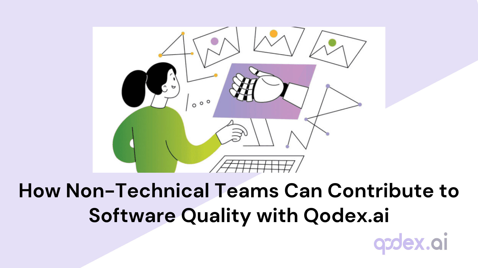 How Non-Technical Teams Can Contribute to Software Quality with Qodex.ai